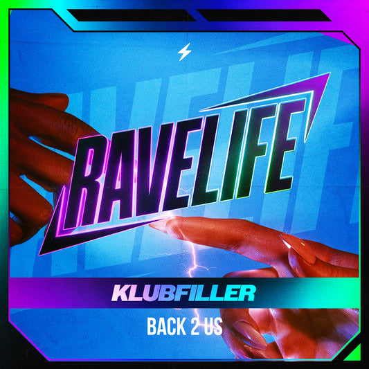 Klubfiller — Back 2 Us, Ravelife release artwork